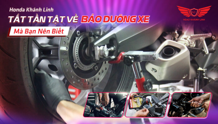 Honda Khánh Linh Tất Tần Tật Về Bảo Dưỡng Xe Mà Bạn Nên Biết