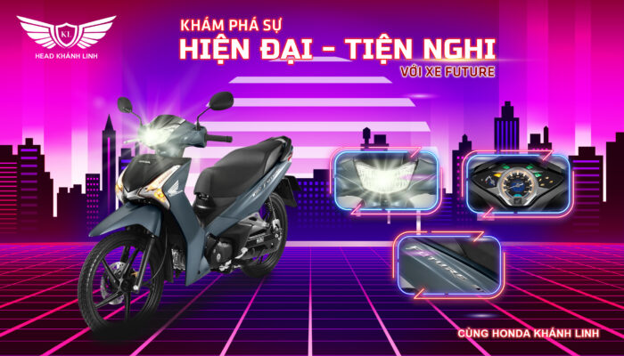 Khám Phá Sự Hiện Đại, Tiện Nghi với Xe Future Cùng Honda Khánh Linh