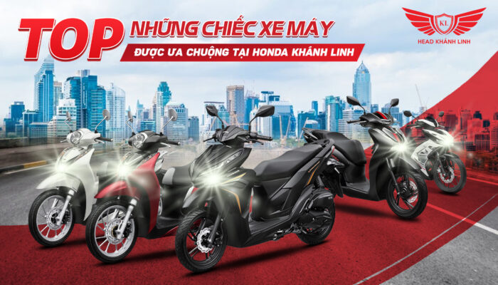 Top Những Chiếc Xe Máy Được Ưa Chuộng Tại honda Khánh Linh